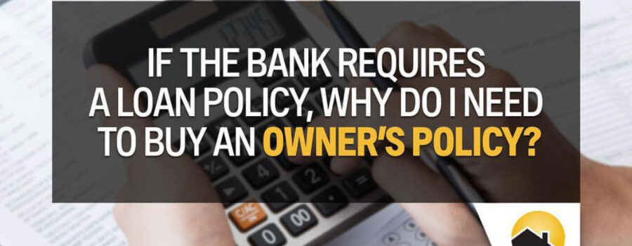 Owner’s policy vs Lender’s policy