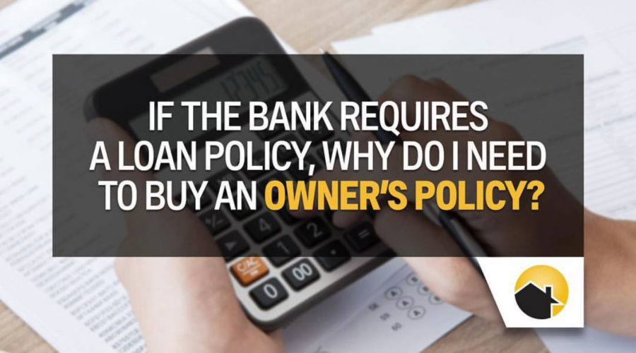 Owner’s policy vs Lender’s policy